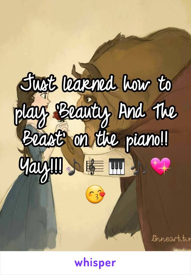 Just learned how to play 'Beauty And The Beast' on the piano!! Yay!!!🎵🎼🎹🎶💖😙