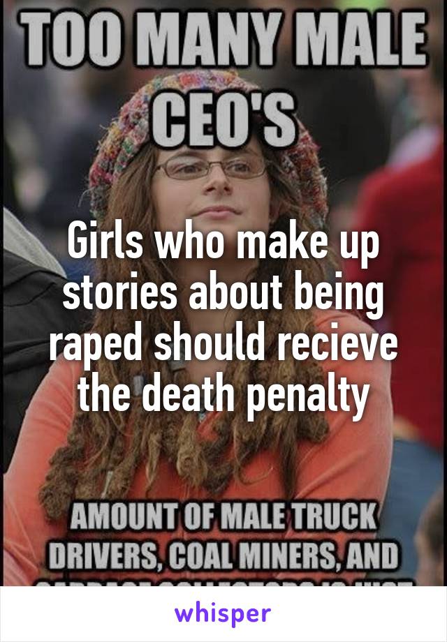 Girls who make up stories about being raped should recieve the death penalty