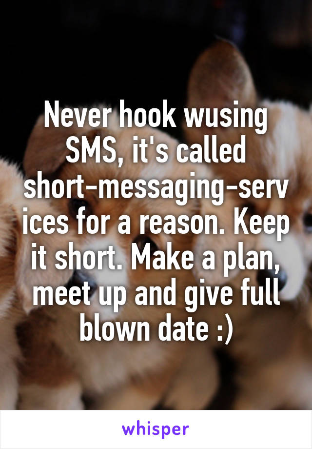 Never hook wusing SMS, it's called short-messaging-services for a reason. Keep it short. Make a plan, meet up and give full blown date :)