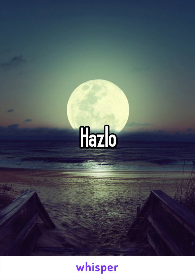 Hazlo