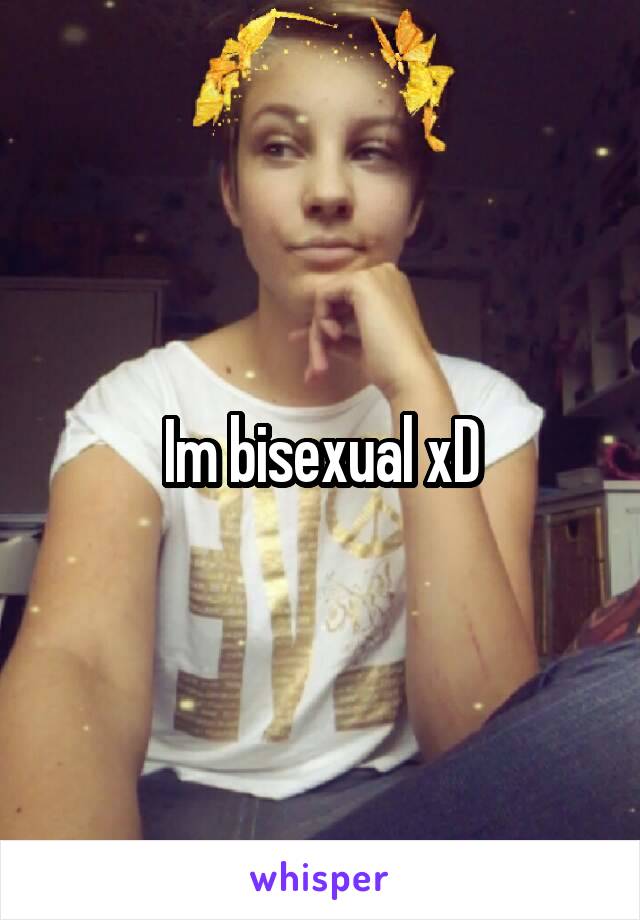 Im bisexual xD