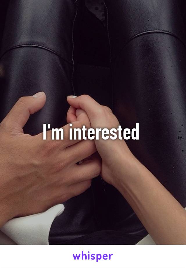 I'm interested 