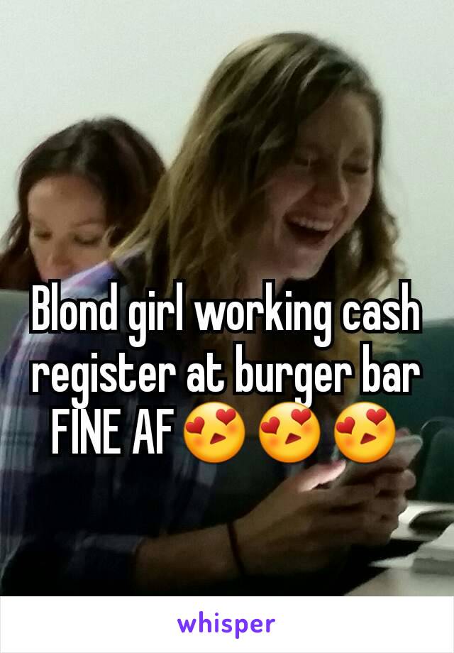 Blond girl working cash register at burger bar FINE AF😍😍😍