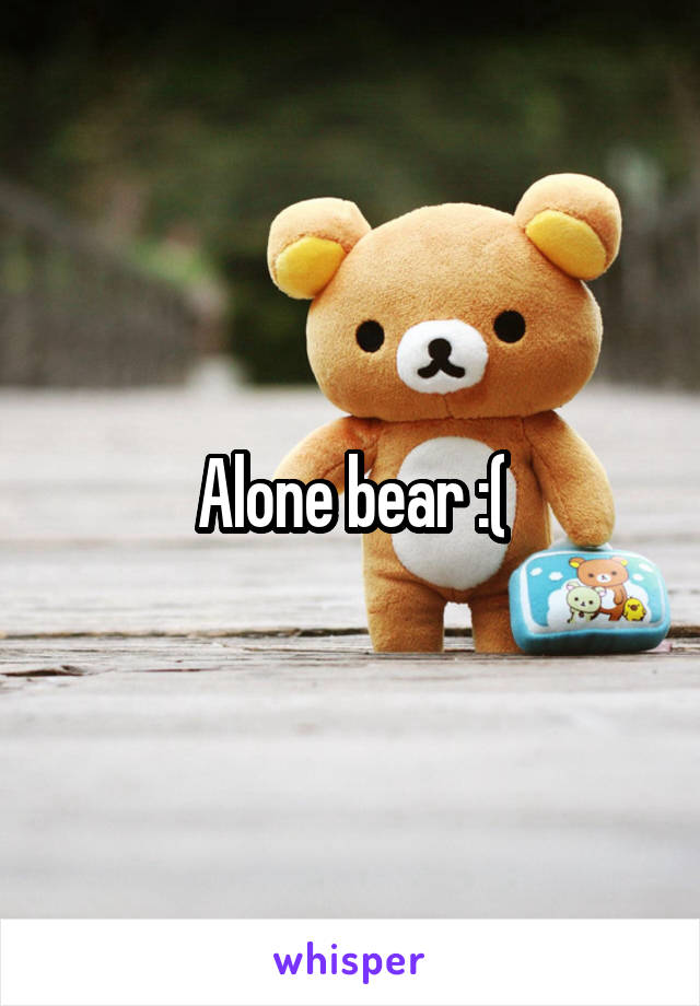 Alone bear :(