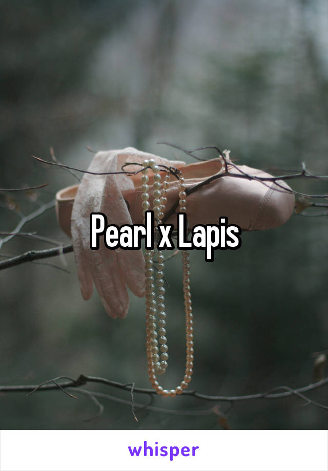 Pearl x Lapis