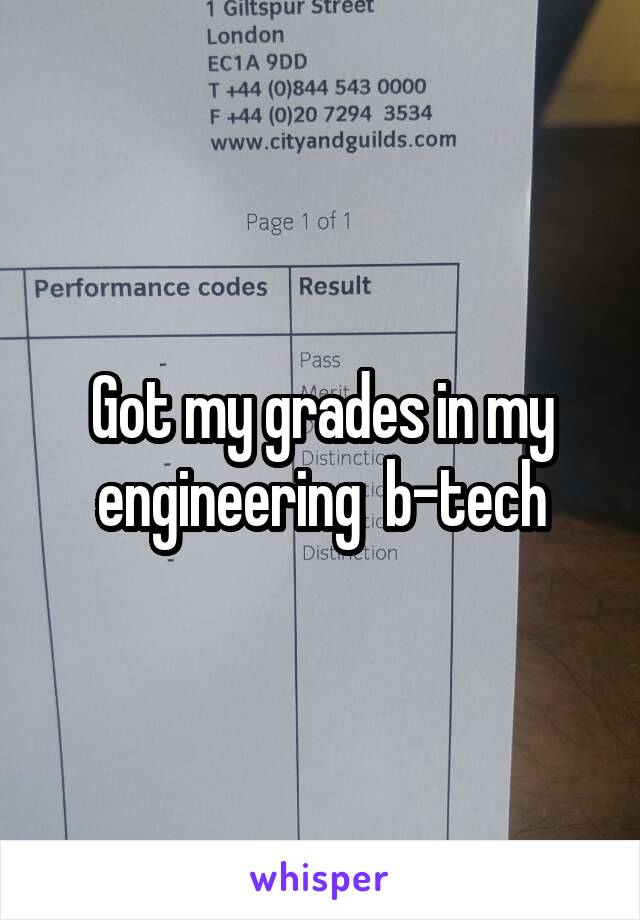 Got my grades in my engineering  b-tech