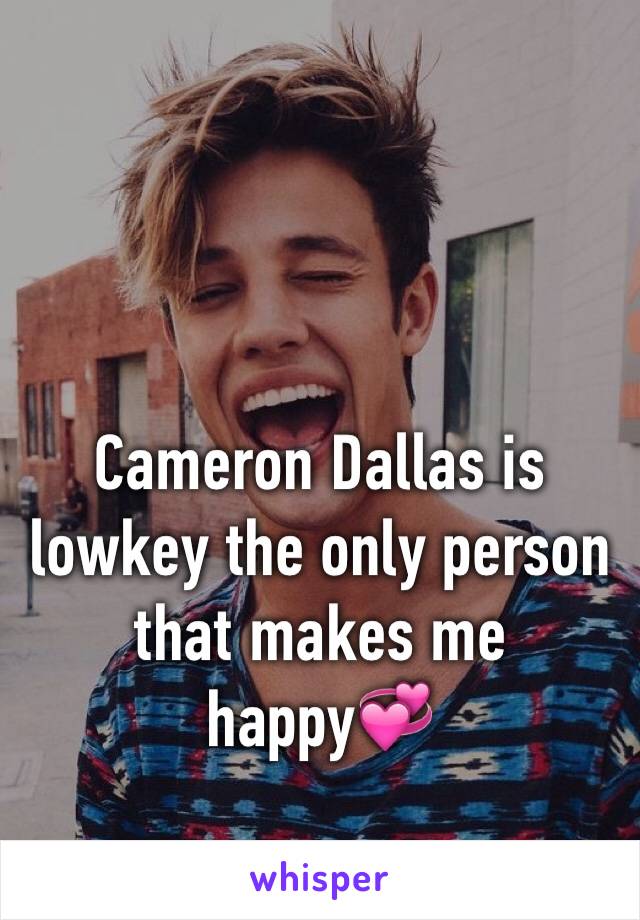 Cameron Dallas is lowkey the only person that makes me happy💞