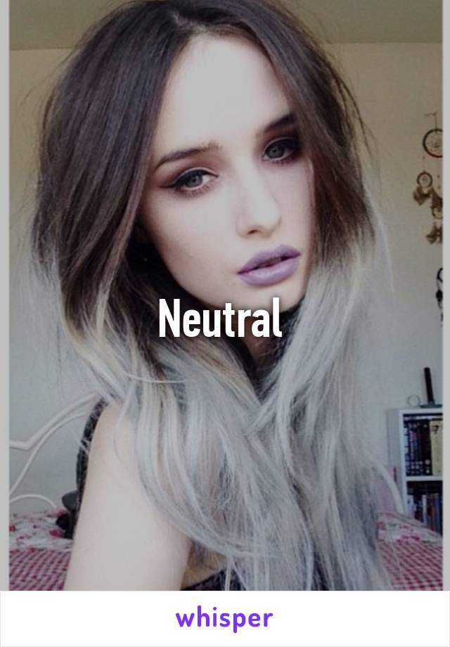 Neutral 