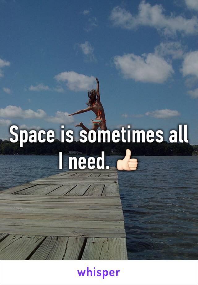 Space is sometimes all I need. 👍🏻