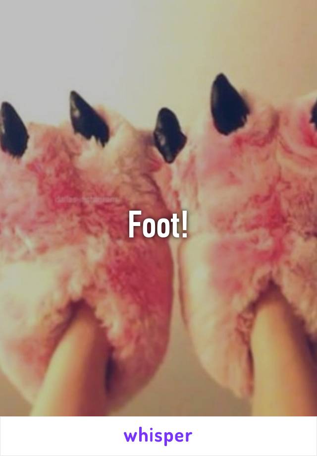 Foot!