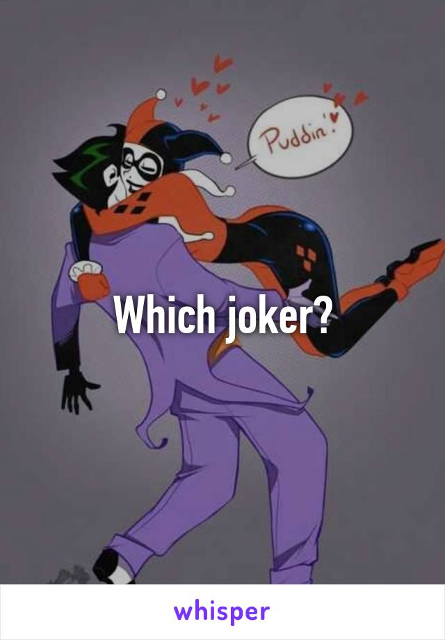 Which joker?