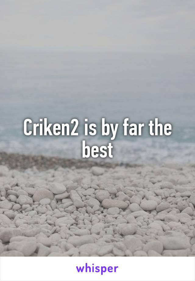 Criken2 is by far the best