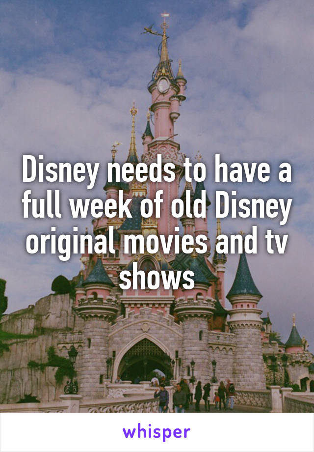 Disney needs to have a full week of old Disney original movies and tv shows