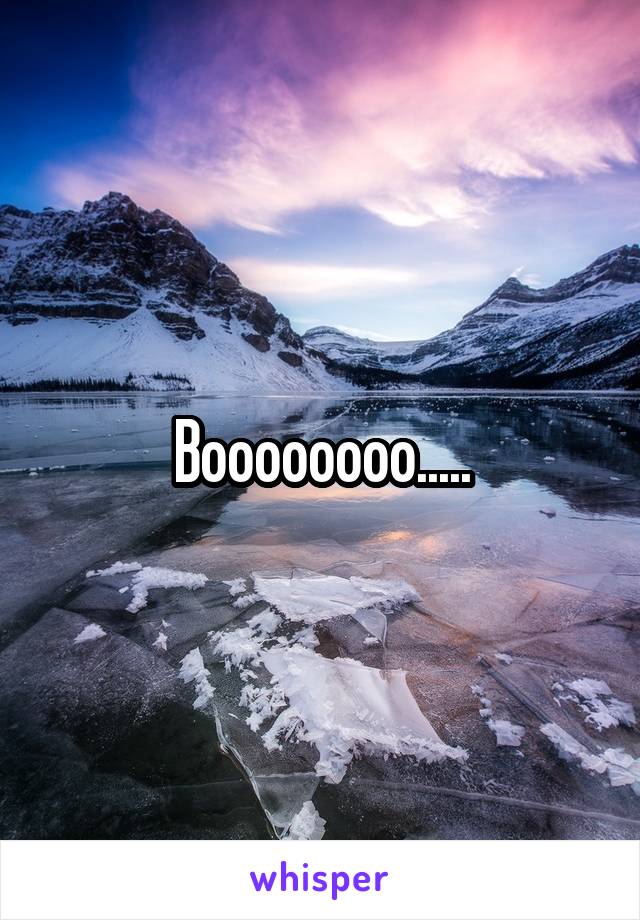 Boooooooo.....