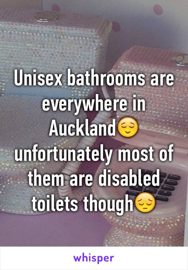 Unisex bathrooms are everywhere in Auckland😌 unfortunately most of them are disabled toilets though😔