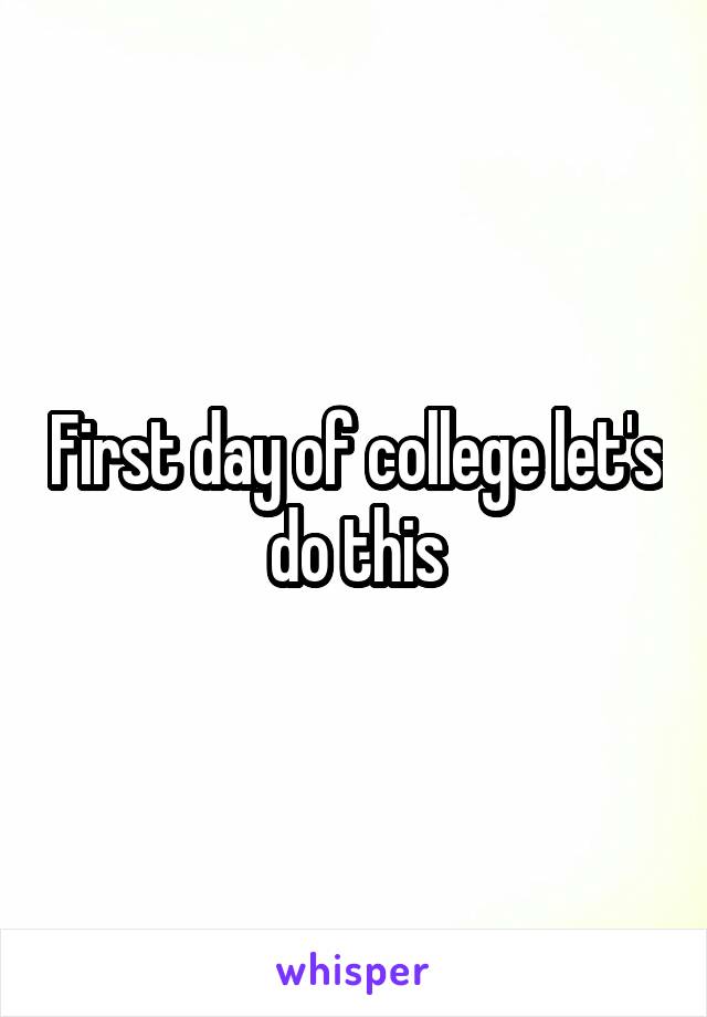 First day of college let's do this