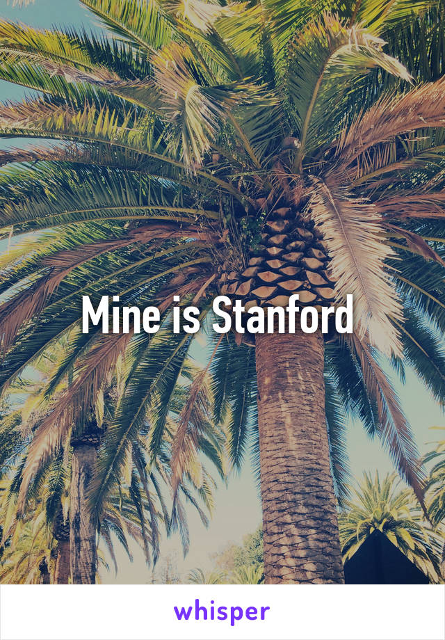 Mine is Stanford 