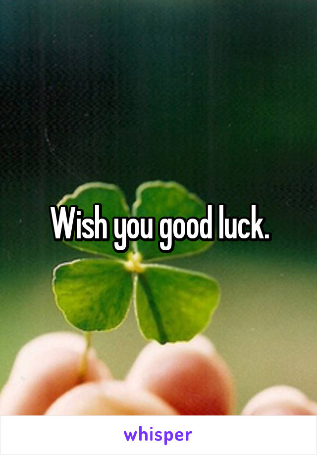 Wish you good luck.