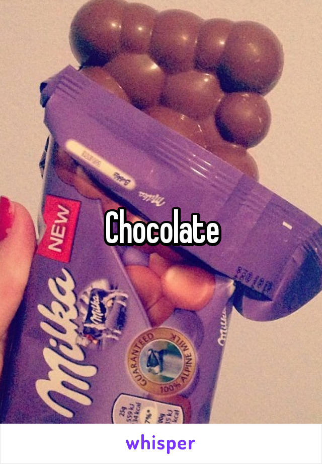 Chocolate