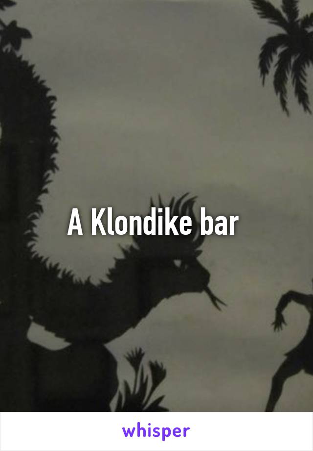 A Klondike bar 