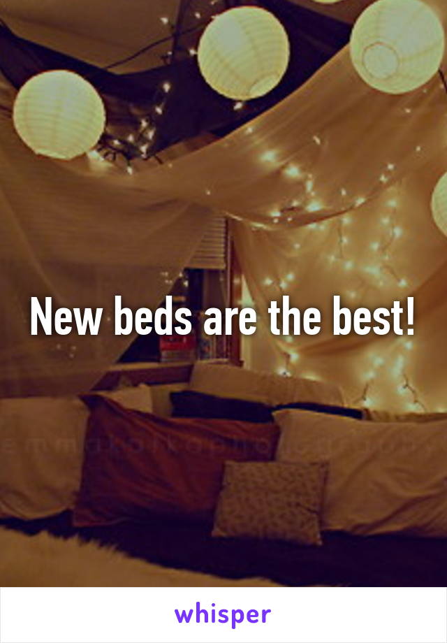New beds are the best!