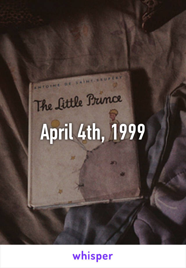 April 4th, 1999