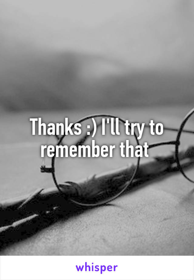 Thanks :) I'll try to remember that 