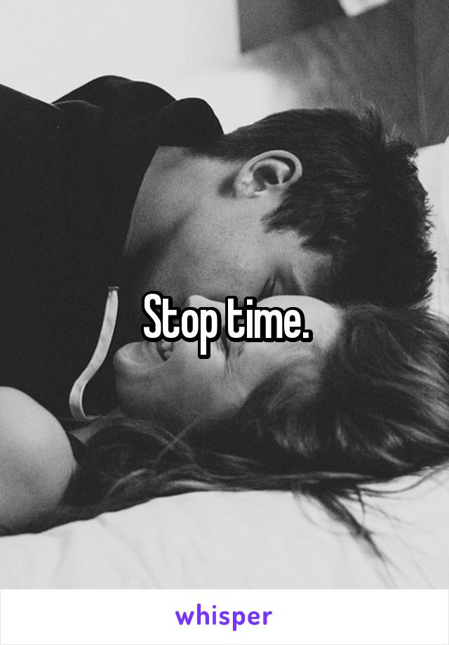 Stop time.