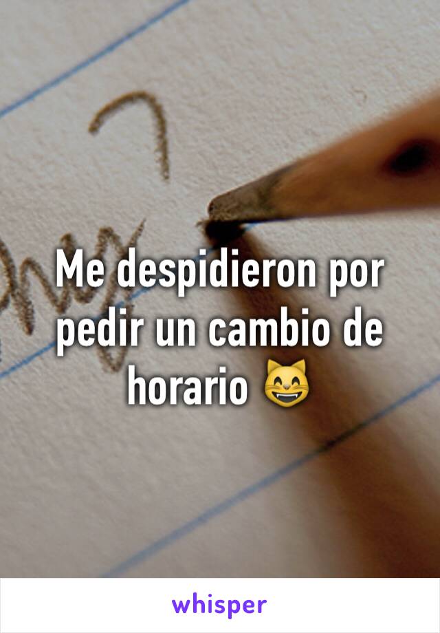 Me despidieron por pedir un cambio de horario 😸