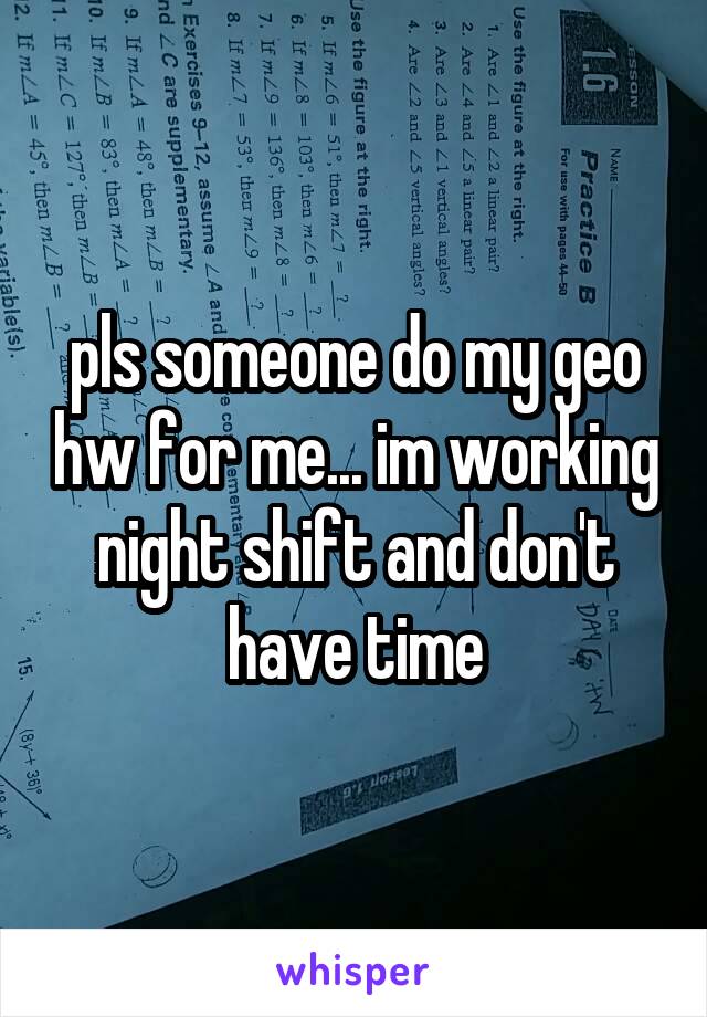 pls someone do my geo hw for me... im working night shift and don't have time