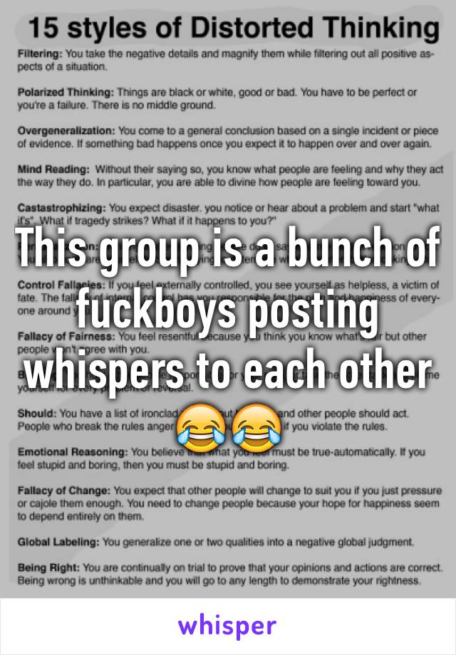 This group is a bunch of fuckboys posting whispers to each other ðŸ˜‚ðŸ˜‚