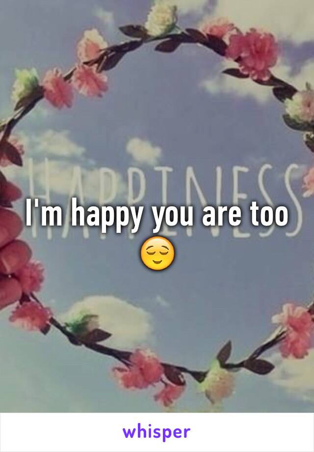 I'm happy you are too 😌