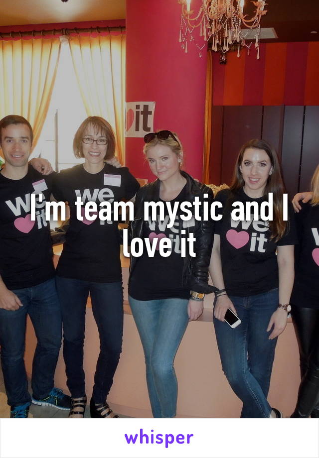 I'm team mystic and I love it