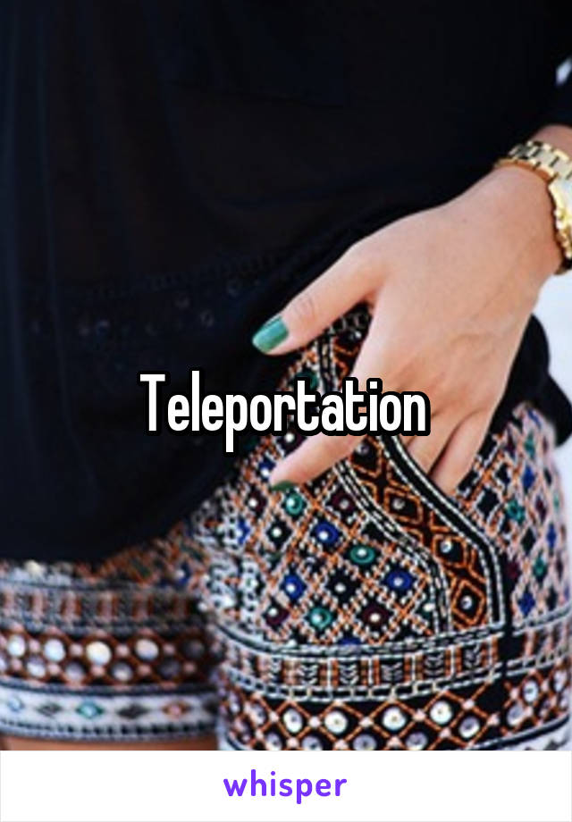 Teleportation 