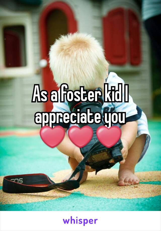 As a foster kid I appreciate you
❤❤❤