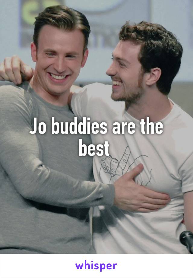Jo buddies are the best 