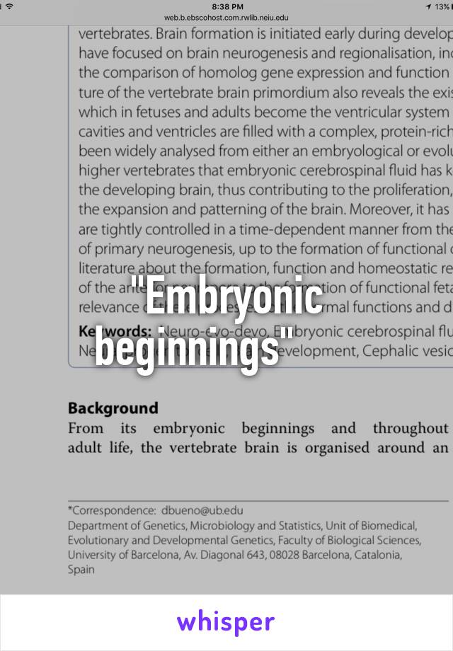 "Embryonic beginnings"      