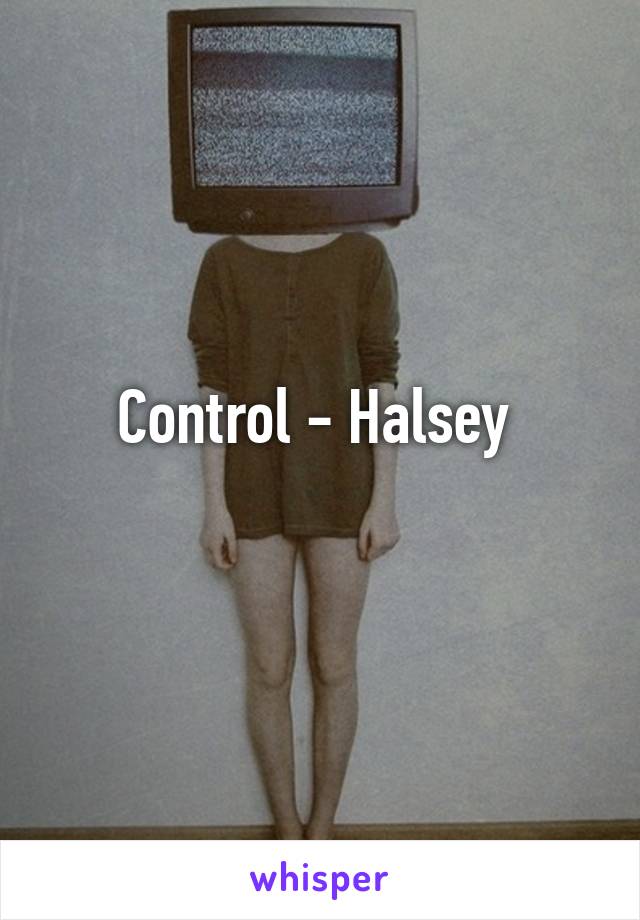 Control - Halsey 
