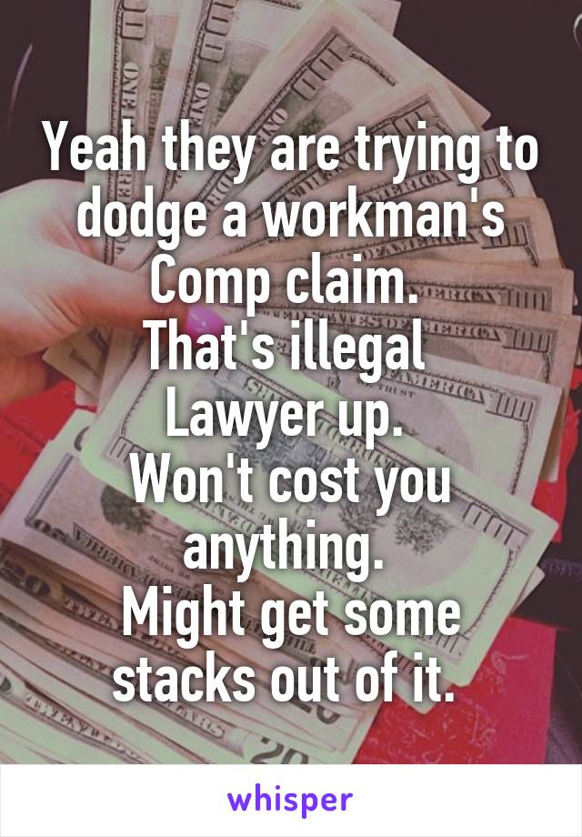 Yeah they are trying to dodge a workman's Comp claim. 
That's illegal 
Lawyer up. 
Won't cost you anything. 
Might get some stacks out of it. 