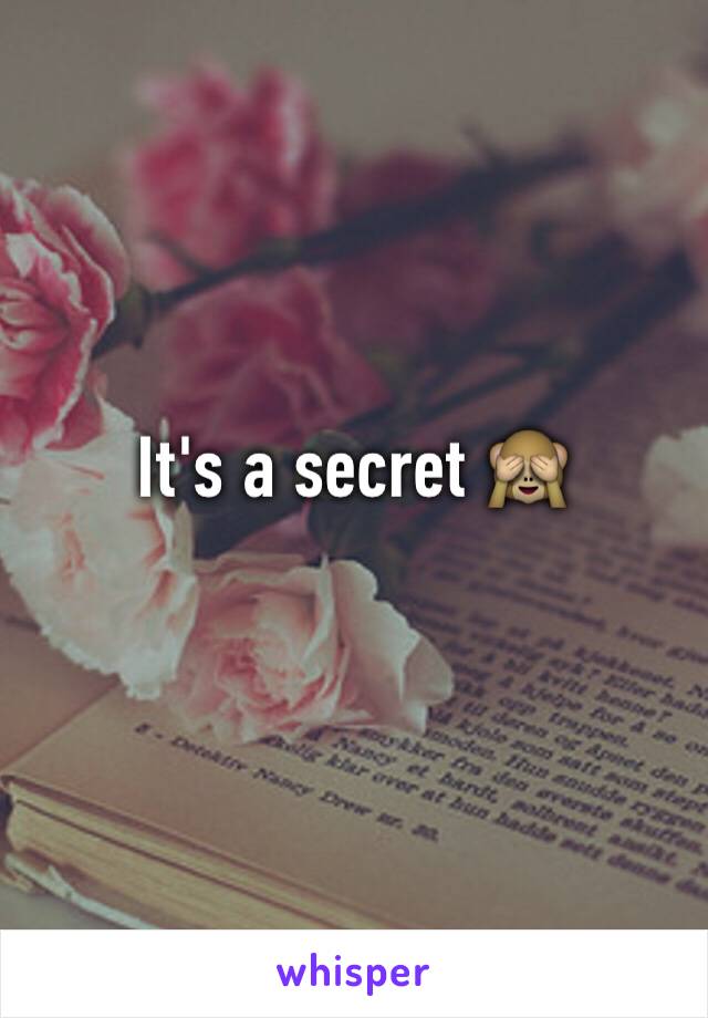 It's a secret 🙈