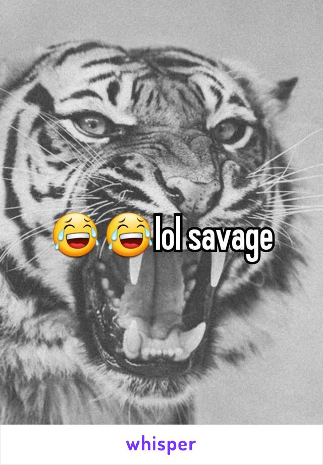 😂😂lol savage