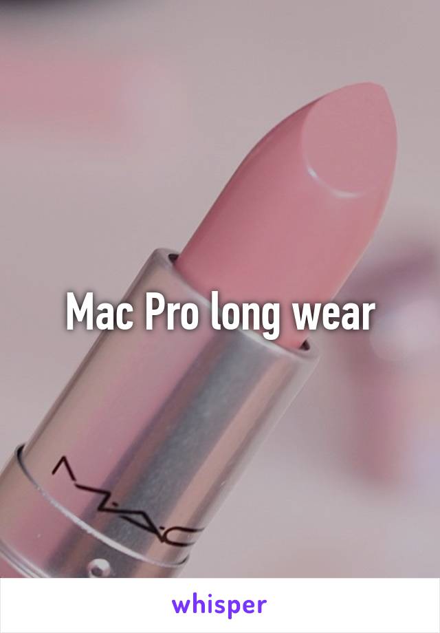 Mac Pro long wear