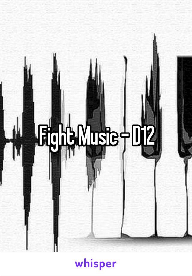 Fight Music - D12