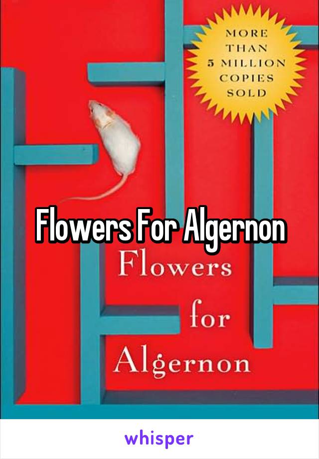 Flowers For Algernon