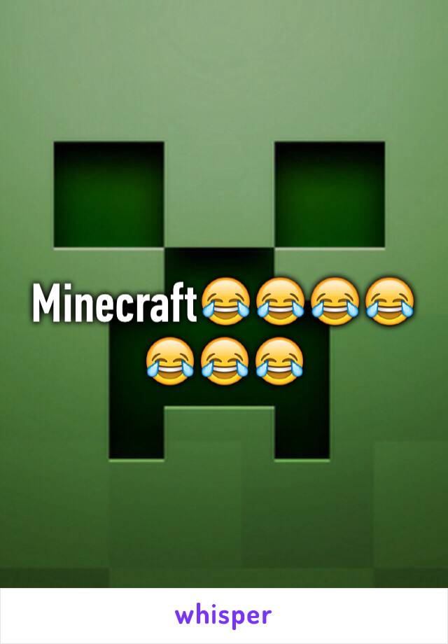 Minecraft😂😂😂😂😂😂😂