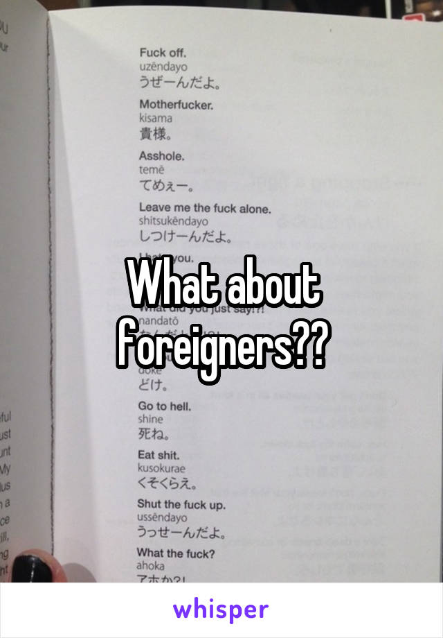 What about foreigners??