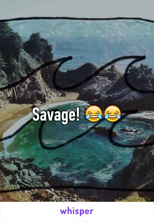 Savage! 😂😂