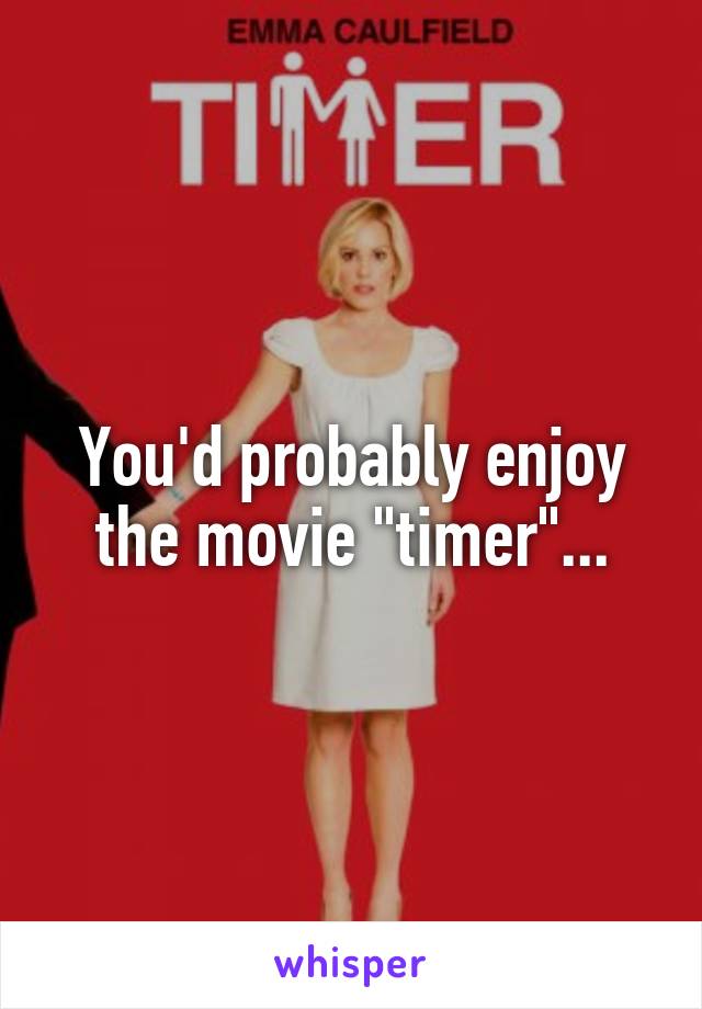 You'd probably enjoy the movie "timer"...