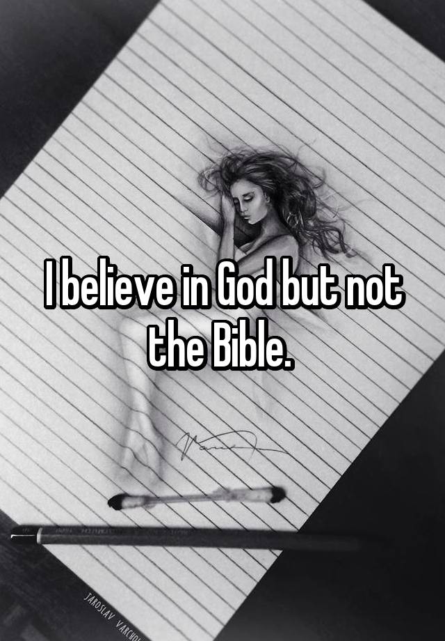 i-believe-in-god-but-not-the-bible