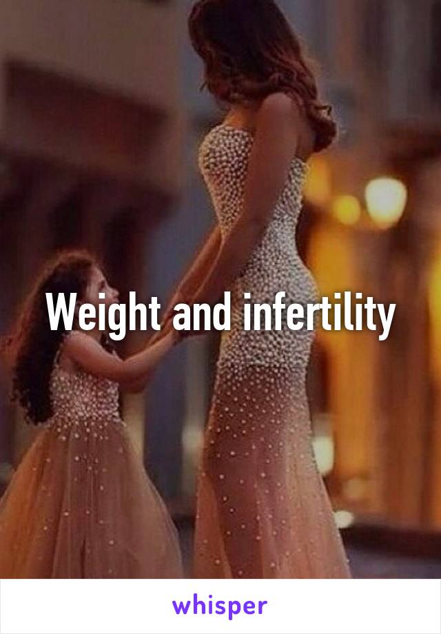 Weight and infertility